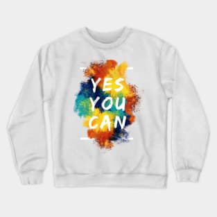 Yes, you can Crewneck Sweatshirt